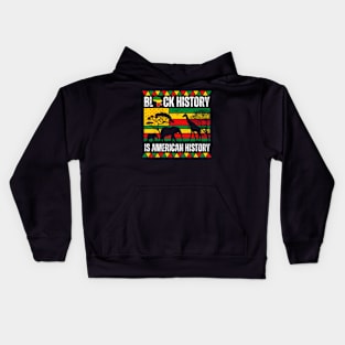 Black History Is American History Pride Melanin Men Women Kids Hoodie